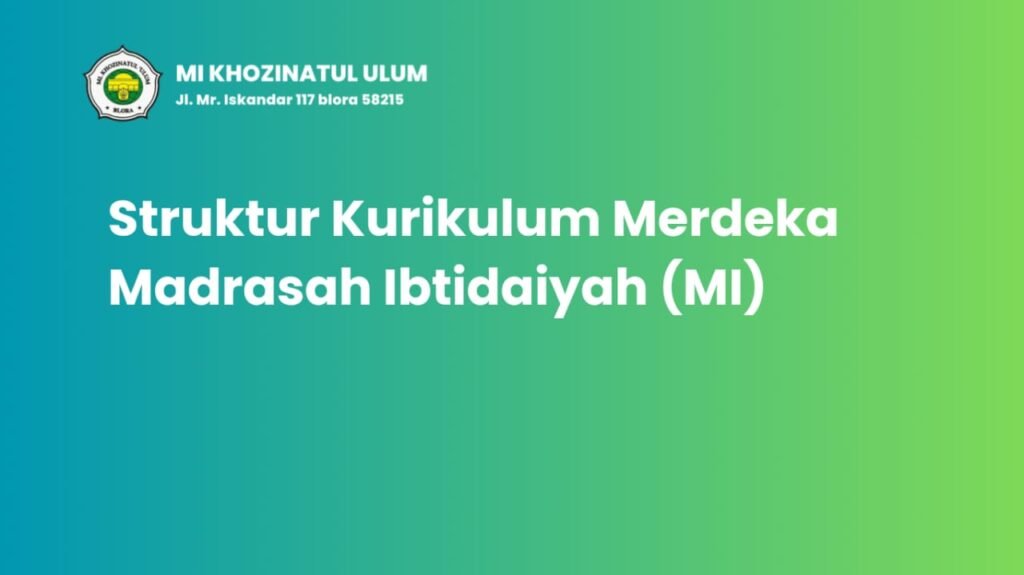 Struktur Kurikulum Merdeka Madrasah Ibtidaiyah (MI)